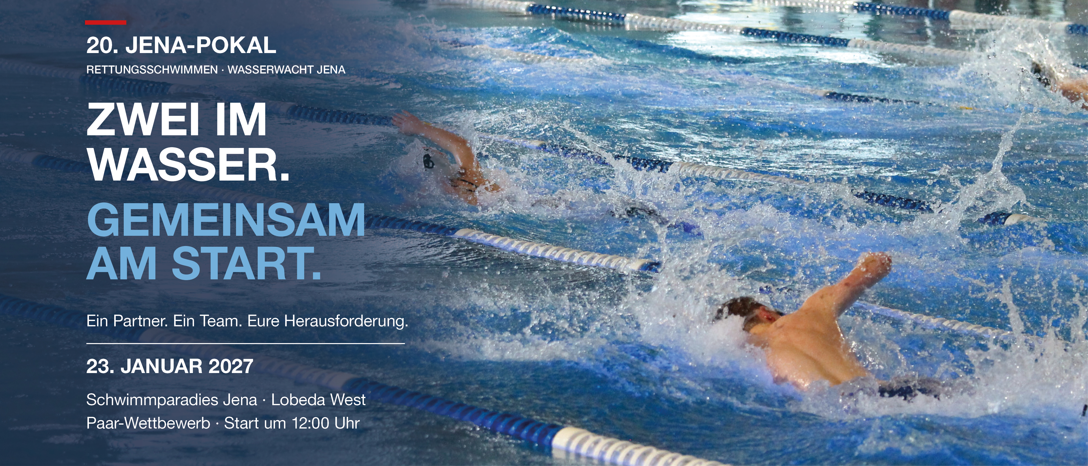 20. Jena-Pokal der Wasserwacht Jena. Zwei im Wasser. Gemeinsam am Start. Ein Partner. Ein Team. Eure Herausforderung. 23. Januar 2027, Schwimmparadies Jena, Lobeda West. Paar-Wettbewerb, Start um 12:00 Uhr.